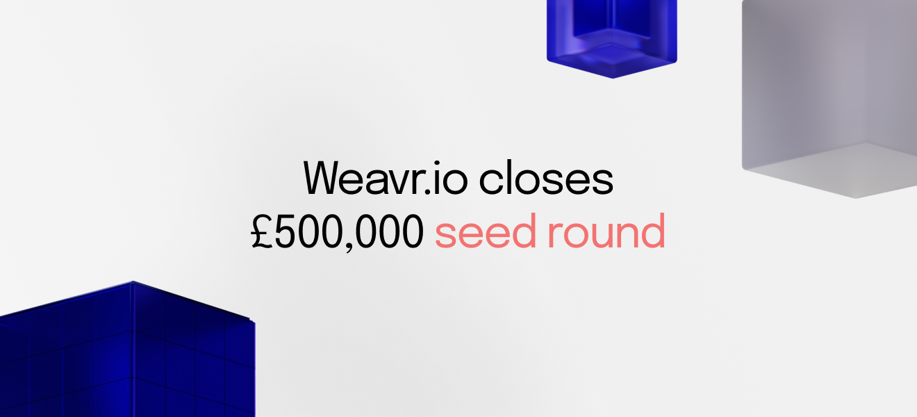Weavr.io closes £500,000 seed round